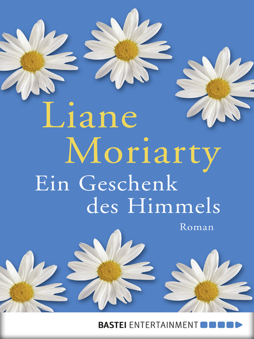 Title details for Ein Geschenk des Himmels by Liane Moriarty - Available